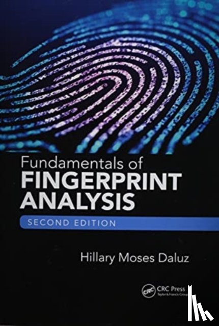 Moses Daluz, Hillary - Fundamentals of Fingerprint Analysis, Second Edition