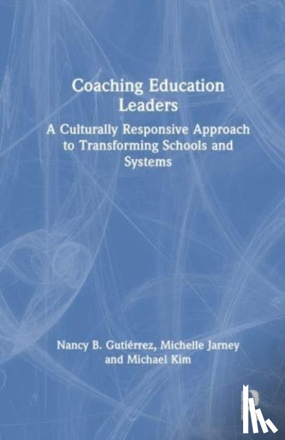 Gutierrez, Nancy B., Jarney, Michelle, Kim, Michael - Coaching Education Leaders