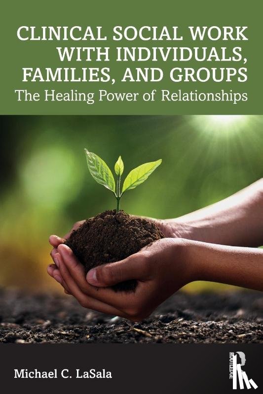 LaSala, Michael C. - Clinical Social Work with Individuals, Families, and Groups