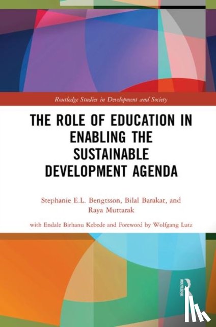 Bengtsson, Stephanie E.L. (Wittgenstein Centre for Demography & Global Human Capital, Barakat, Bilal, Muttarak, Raya - The Role of Education in Enabling the Sustainable Development Agenda