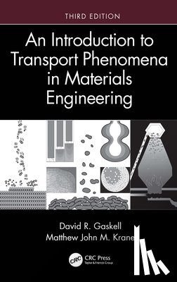 Gaskell, David R. (Purdue University, Krane, Matthew John M. - An Introduction to Transport Phenomena in Materials Engineering