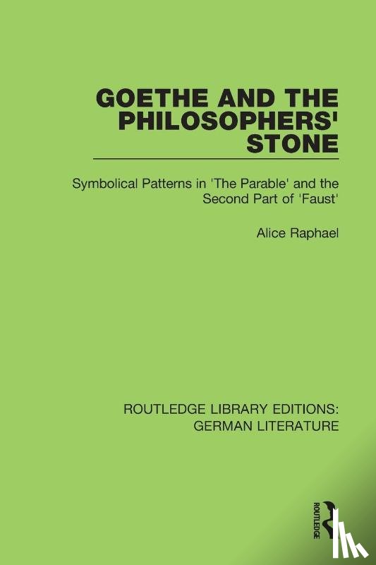 Raphael, Alice - Goethe and the Philosopher’s Stone