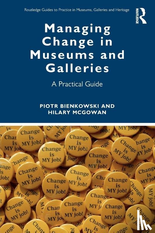 Bienkowski, Piotr, McGowan, Hilary - Managing Change in Museums and Galleries