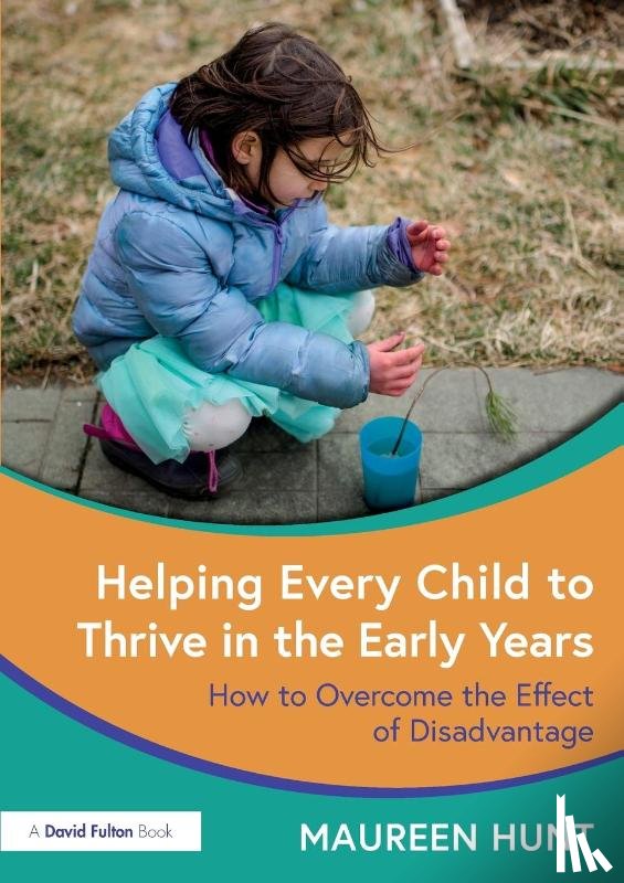 Hunt, Maureen - Helping Every Child to Thrive in the Early Years