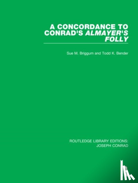 Briggum, Sue M., Bender, Todd K. - A Concordance to Conrad's Almayer's Folly
