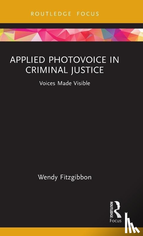 Fitzgibbon, Wendy - Applied Photovoice in Criminal Justice