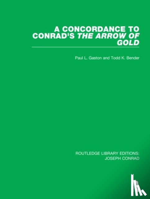 Gaston, Paul L., Bender, Todd K. - A Concordance to Conrad's The Arrow of Gold