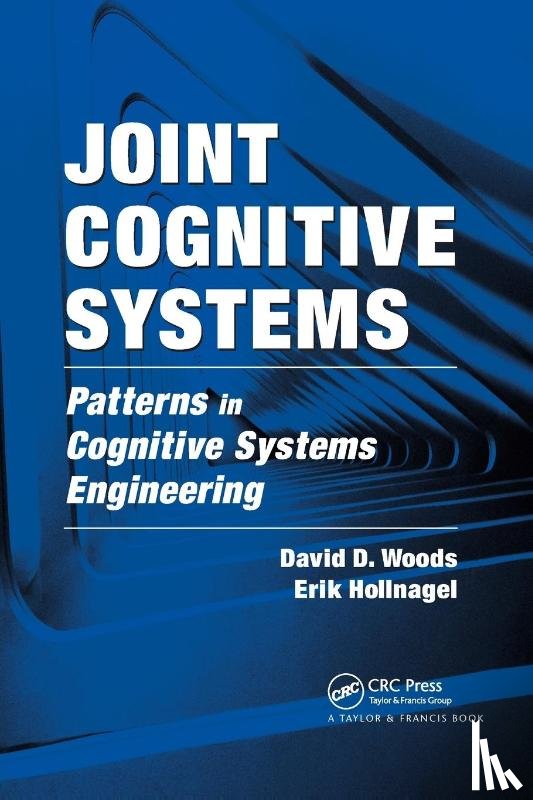 Woods, David D. (The Ohio State University, Hollnagel, Erik - Joint Cognitive Systems