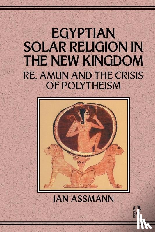 Assmann, Jan - Egyptian Solar Religion in the New Kingdom