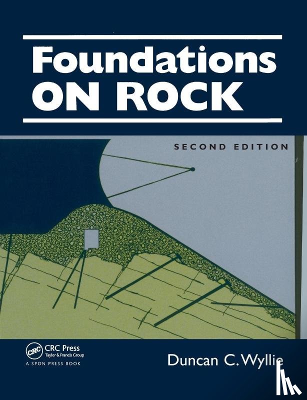 Wyllie, Duncan C. - Foundations on Rock