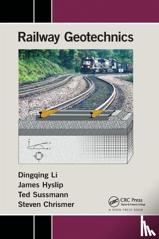 Li, Dingqing, Hyslip, James, Sussmann, Ted, Chrismer, Steven - Railway Geotechnics