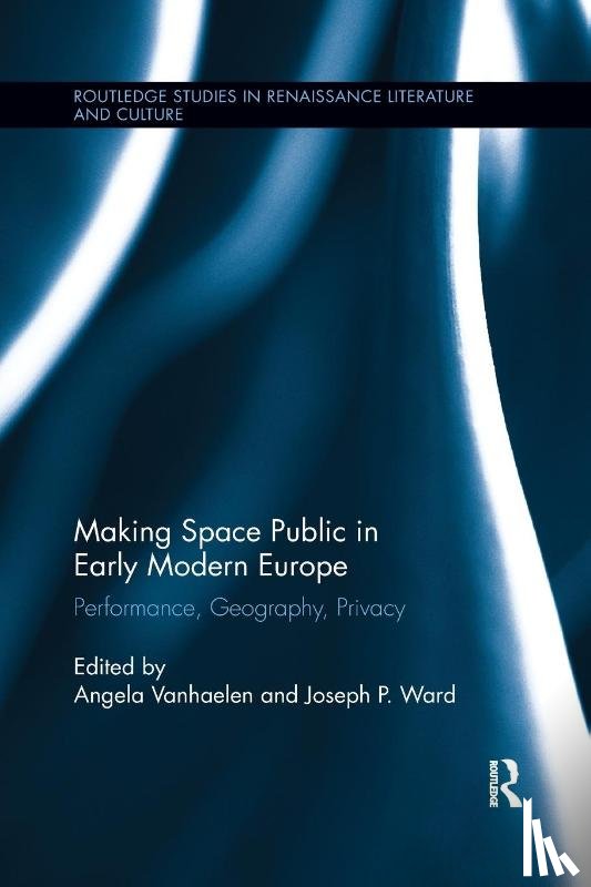  - Making Space Public in Early Modern Europe