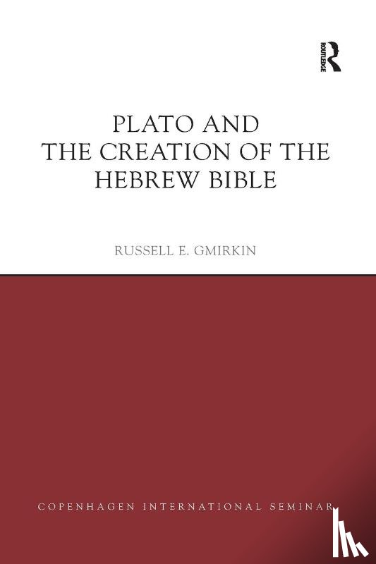 Gmirkin, Russell E. - Plato and the Creation of the Hebrew Bible