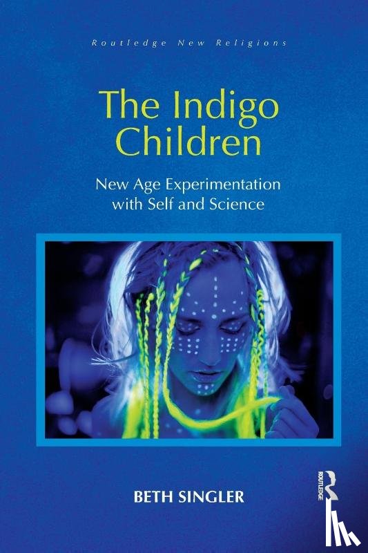 Singler, Beth (University of Cambridge - The Indigo Children