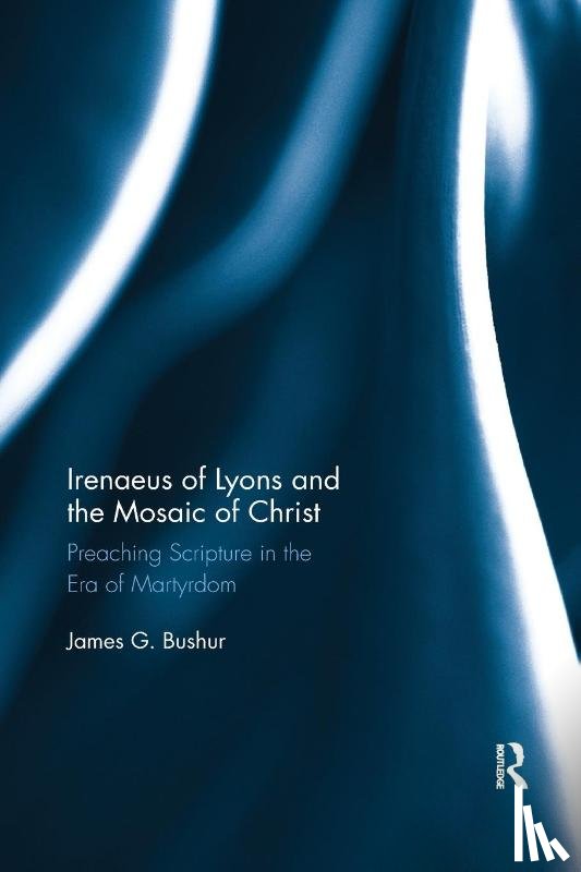Bushur, James G. (Concordia Theological Seminary - Irenaeus of Lyons and the Mosaic of Christ