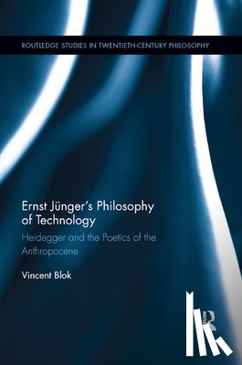 Blok, Vincent (Wageningen University - Ernst Junger’s Philosophy of Technology