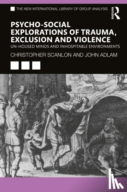 Scanlon, Christopher, Adlam, John - Psycho-social Explorations of Trauma, Exclusion and Violence