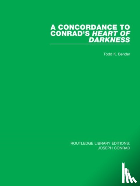 Bender, Todd K. - A Concordance to Conrad's Heart of Darkness
