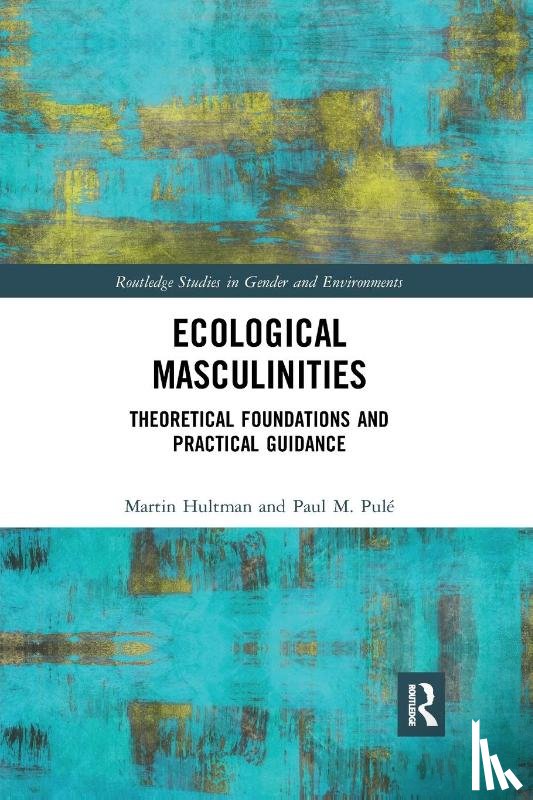 Hultman, Martin (Linkoping University, Pule, Paul M. - Ecological Masculinities