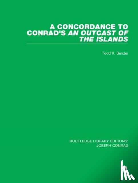 Bender, Todd K. - A Concordance to Conrad's An Outcast of the Islands