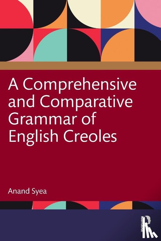 Syea, Anand - A Comprehensive and Comparative Grammar of English Creoles