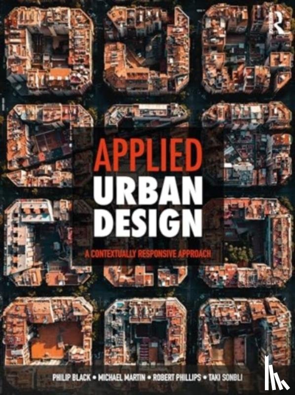 Black, Philip, Martin, Michael, Phillips, Robert, Sonbli, Taki - Applied Urban Design