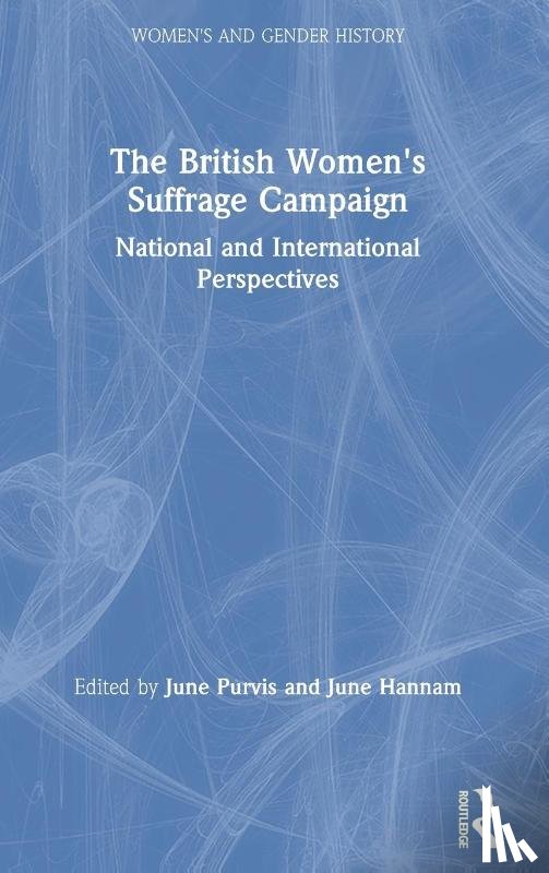 Hannam, June (University of the West of England - The British Women's Suffrage Campaign
