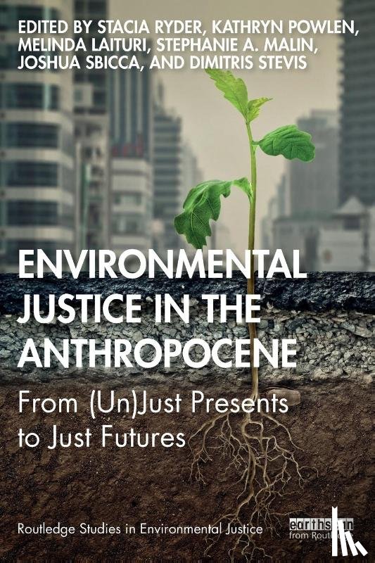 - Environmental Justice in the Anthropocene