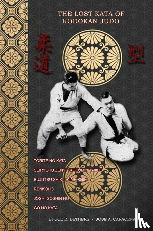 Bethers, Bruce R, Caracena, Jose - The lost kata of Kodokan Judo