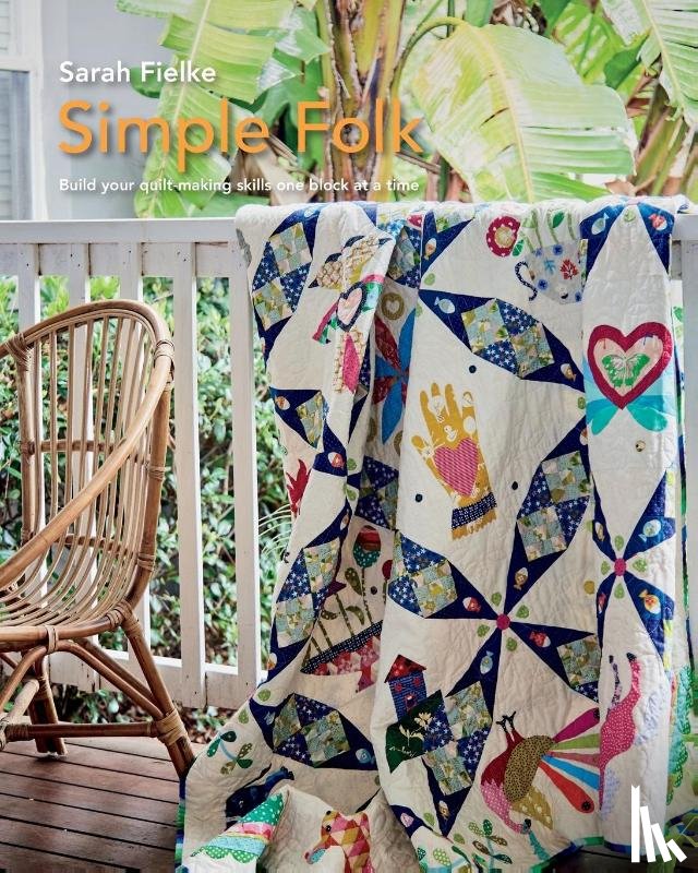 Fielke, Sarah - Simple Folk Quilt Pattern with instructional videos