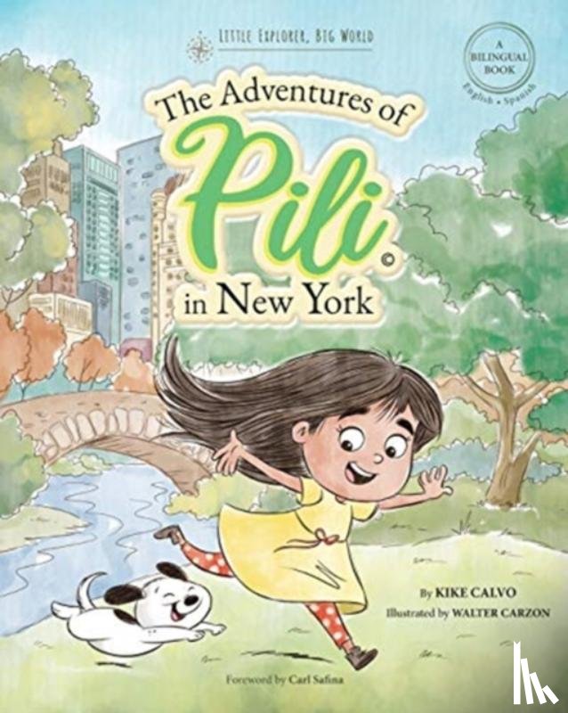 Calvo, Kike - The Adventures of Pili in New York. Dual Language Books for Children ( Bilingual English - Spanish ) Cuento en espanol
