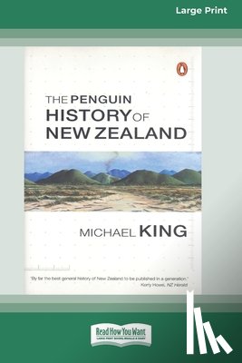 King, Michael - The Penguin History of New Zealand (16pt Large Edition)
