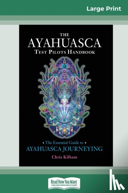 Kilham, Chris - The Ayahuasca Test Pilot's Handbook