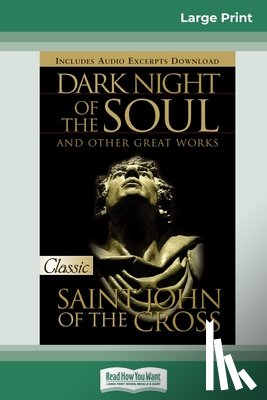 Saint John of the Cross - Dark Night of the Soul (16pt Large Print Edition)