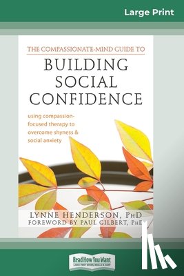 Henderson, Lynne - The Compassionate-Mind Guide to Building Social Confidence