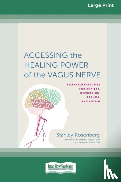 Rosenberg, Stanley - Accessing the Healing Power of the Vagus Nerve