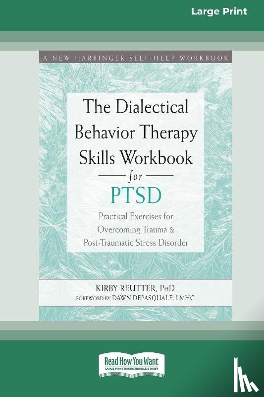 Reutter, Kirby - The Dialectical Behavior Therapy Skills Workbook for PTSD