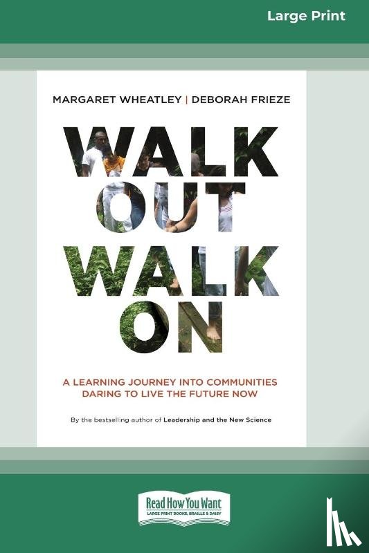 Wheatley, Margaret, Frieze, Deborah - Walk Out Walk On