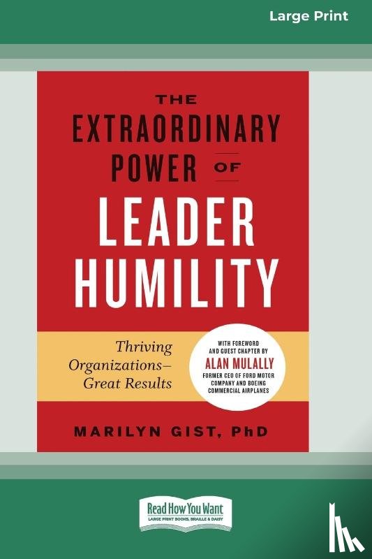 Gist, Marilyn - The Extraordinary Power of Leader Humility [Standard Large Print 16 Pt Edition]