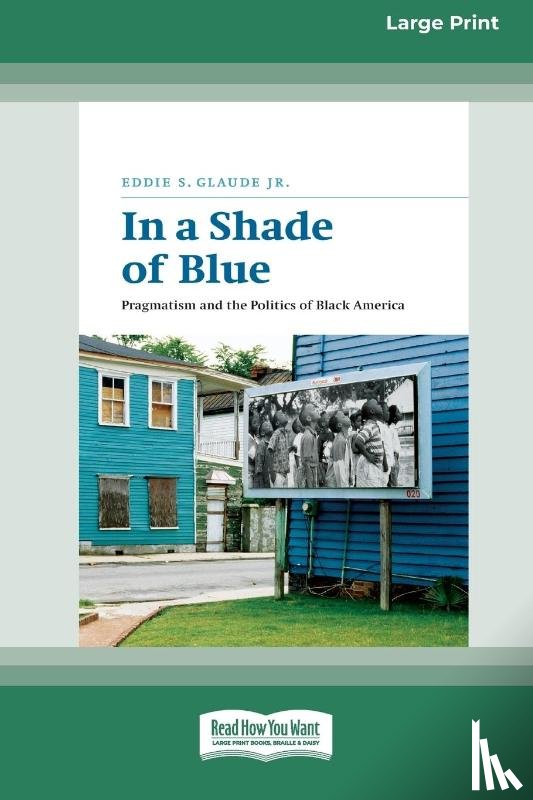 Eddie S. Glaude Jr., Jr. - In a Shade of Blue