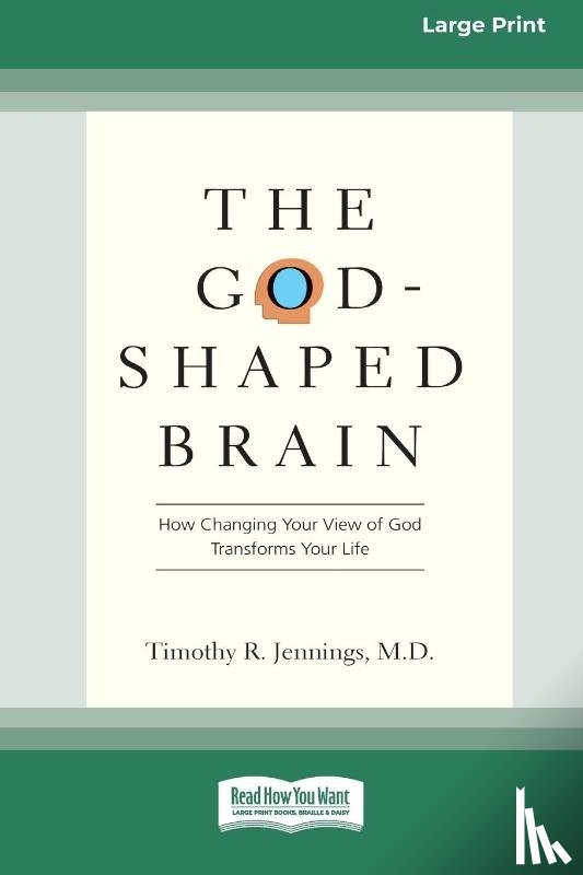 Jennings, Timothy R - The God-Shaped Brain