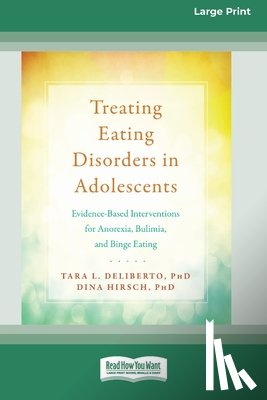 Deliberto, Tara L., Hirsch, Dina - Treating Eating Disorders in Adolescents