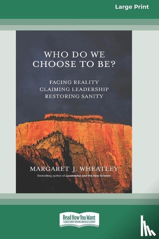 Wheatley, Margaret J - Who Do We Choose To Be?