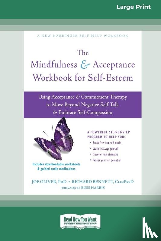 Oliver, Joe, Bennett, Richard - The Mindfulness and Acceptance Workbook for Self-Esteem