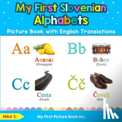 S, Nika - My First Slovenian Alphabets Picture Book with English Translations