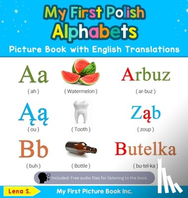 S, Lena - My First Polish Alphabets Picture Book with English Translations