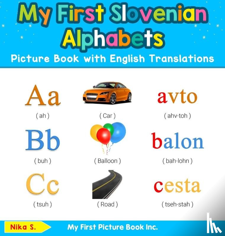 S, Nika - My First Slovenian Alphabets Picture Book with English Translations