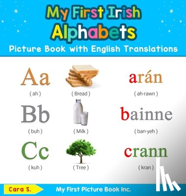 S, Cara - My First Irish Alphabets Picture Book with English Translations