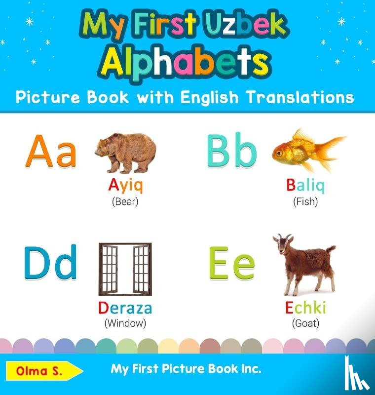 S, Olma - My First Uzbek Alphabets Picture Book with English Translations