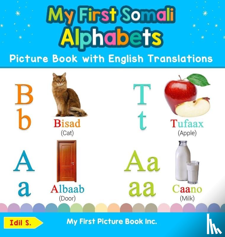 S, IDIL - My First Somali Alphabets Picture Book with English Translations